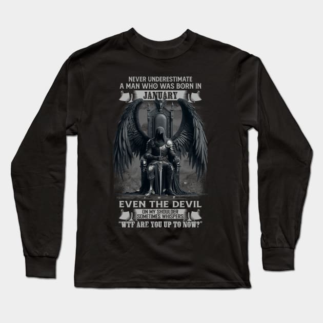 Never Underestimate A Man Who Was Born In January Even The Devil Sometimes Whispers Long Sleeve T-Shirt by Hsieh Claretta Art